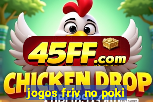 jogos friv no poki